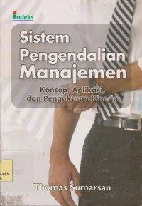 Sistem pengendalian manajemen : konsep, aplikasi, dan pengukuran kinerja