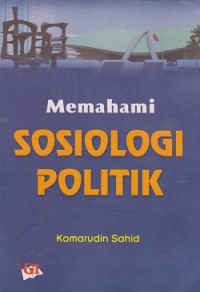 Memahami sosiologi politik