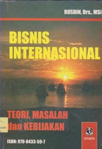 Bisnis internasional 2 : teori, masalah dan kebijakan