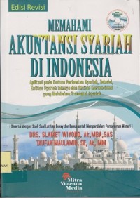 Memahami akuntansi syariah di Indonesia : aplikasi pada entitas perbankan, takaful, entitas  syariah lainnya dan entitas konvensial yang melakukan transaksi syariah (CD : compact disc)