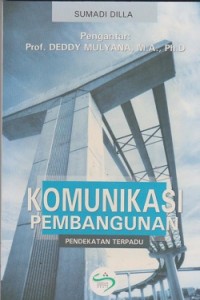 Komunikasi pembangunan : pendekatan terpadu