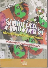 Semiotika komunikasi : aplikasi praktis bagi penelitian dan skripsi komunikasi (CD : compact disc)