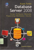 Kupas tuntas database server 2008 : konsep konfigurasi manipulasi program maintenance security