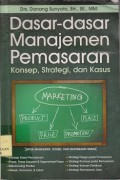 Dasar-dasar manajemen pemasaran : konsep, strategi, dan kasus