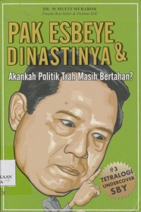 Pak esbeye & dinastinya : akankah politik trah masih bertahan ?