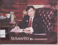 Susanto on leadership : tips kepemimpinan DR. A.B. Susanto