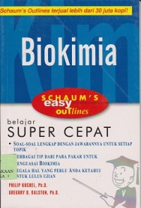 Schaum's easy outlines biokimia : belajar super cepat