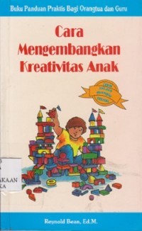 Cara mengembangkan kreativitas anak