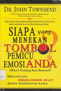 Siapa yang menekan tombol pemicu emosi anda (who's pushing your buttons?)