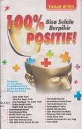 100% bisa selalu berpikir positif