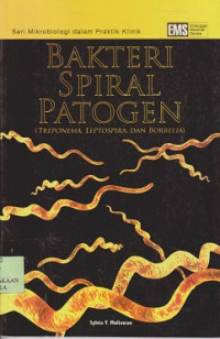 Seri mikrobiologi dalam praktik klinik Bakteri spiral patogen (treponema, leptospira, dan borrelia)