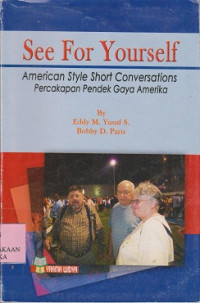 See for yourself : American style short conversations percakapan pendek gaya Amerika