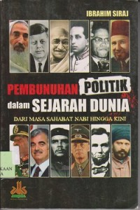 Pembunuhan politik dlam sejarah dunia dari masa sahabat nabi hingga kini