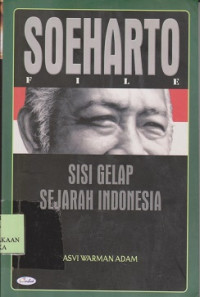 Soeharto : sisi gelap sejarah Indonesia