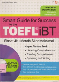 SMArt guide for success to the toefl ibt : siasat jitu meraih skor maksimal