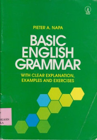 Basic english grammar : with clear explanation, examples and exercises