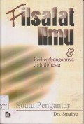 Filsafat ilmu & perkembangannya di Indonesia : suatu pengantar