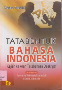 Tata bentuk bahasa Indonesia : kajian ke arah tatabahasa deskriptif