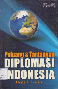 Peluang & tantangan diplomasi Indonesia