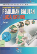 Panduan praktis pemilihan balutan luka kronik