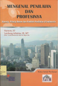 Mengenal penilaian dan profesinya : konsep, prinsip umum dan praktek penilaian di Indonesia