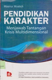 Pendidikan karakter : menjawab tantangan krisis multidimensional