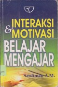 Interaksi & motivasi belajar mengajar