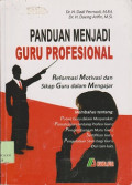 Panduan menjadi guru profesional : reformasi motivasi dan sikap guru dalam mengajar