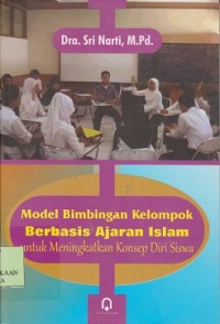 Model bimbingan kelompok berbasis ajaran Islam untuk meningkatkan konsep diri siswa