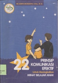 22 prinsip komunikasi efektif untuk meningkatkan minat belajar anak