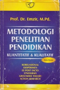 Metodologi penelitian pendidikan : kuantitatif & kualitatif