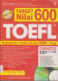 Target nilai 600 TOEFL : strategi No.i tembusan score TOEFL tinggi