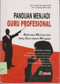 Panduan menjadi guru profesional reformasi motivasi dan sikap guru dalam mengajar