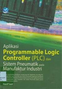 Aplikasi programmable logic controller (PLC) dan sistem pneumatik pada manufaktur industri