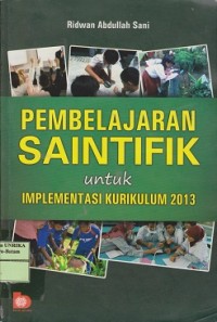 Pembelajaran saintifik : untuk implementasi kurikulum 2013