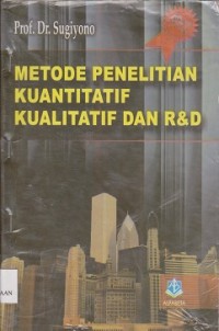 Metode penelitian kuantitatif, kualitatif dan R & D