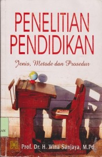 Penelitian pendidikan : jenis, metode dan prosedur