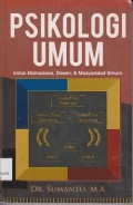 Psikologi umum : untuk mahasiswa, dosen, & masyarakat umum