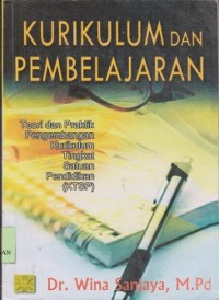 Kurikulum pembelajaran : teori dan praktik pengembangan kurikulum tingkat satuan pendidikan (KTSP)