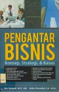 Pengantar bisnis : konsep, strategi, & kasus