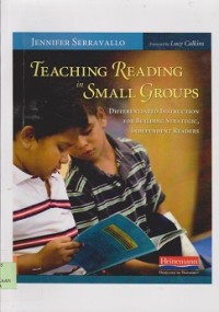 Teaching reading in SMAll group : differentiated instruction for building strategic, independent readers