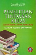 Penelitian tindakan kelas (classroom action research) : panduan teoritis dan praktis