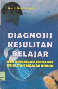 Diagnosis kesulitan belajar : dan bimbingan terhadap kesulitan belajar khusus