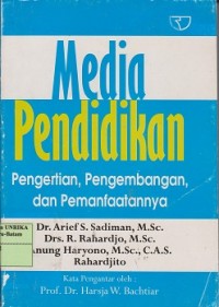 Media pendidikan : pengertian, pengembangan, dan pemanfaatannya