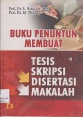 Buku penuntun membuat Tesis Skripsi disertai makalah