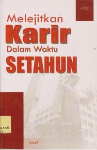 Melejitkan karir dalam waktu setahun