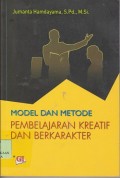 Model dan metode pembelajaran kreatif dan berkarakter