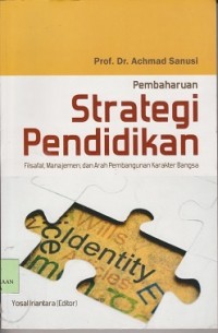 Pembaharuan strategi pendidikan : filsafat, manajemen, dan arah pembangunan karakter bangsa