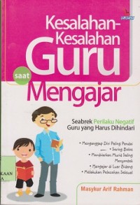 Kesalahan-kesalahan guru mengajar  : seabrek perilaku negative guru yang harus dihindari