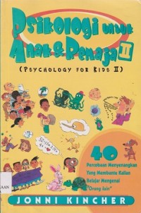 Psikologi untuk anak & remaja ii, (psychology for kids II)